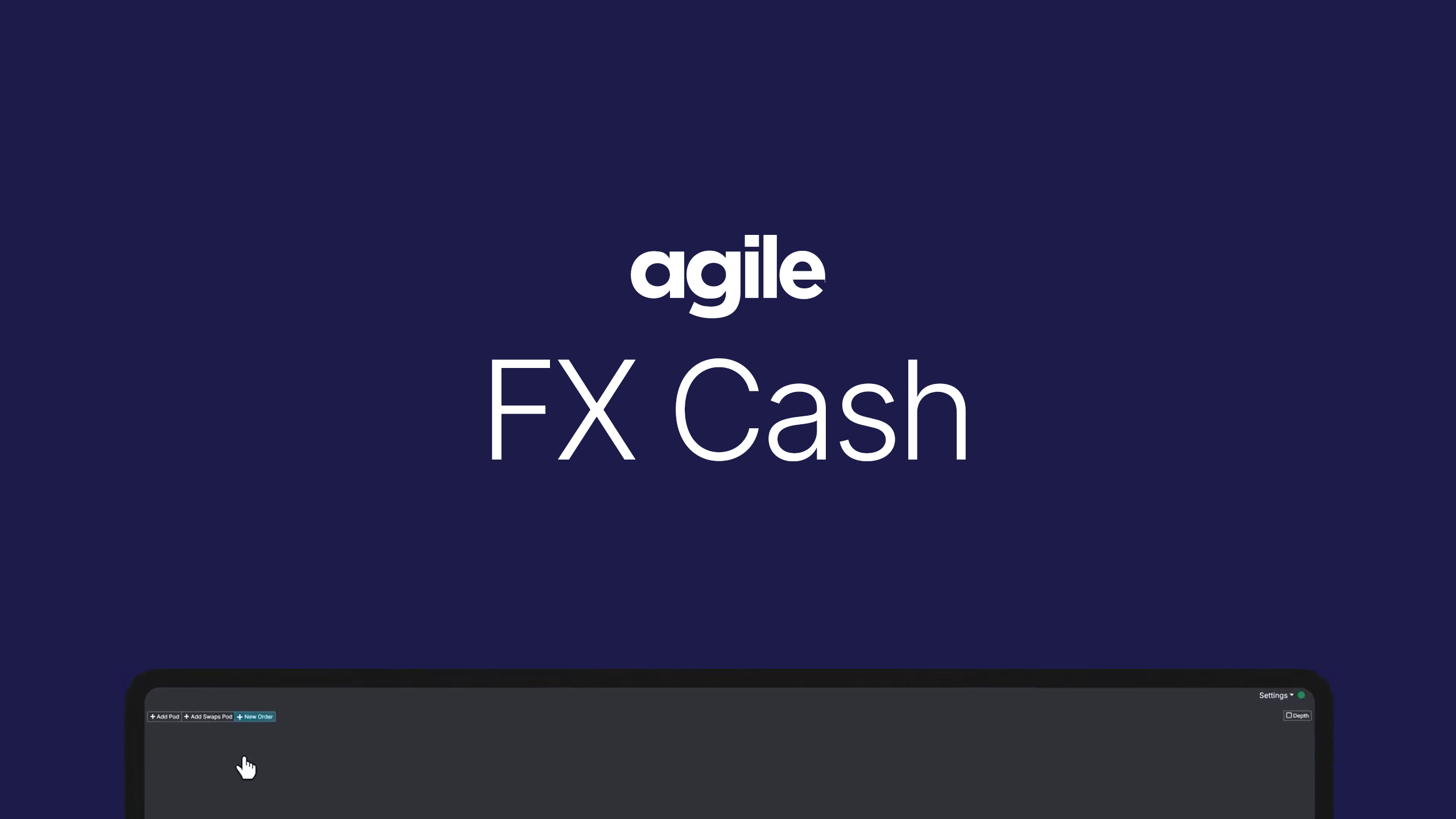Introducing FX Cash on Agile
